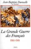 Histoire de la France et des Français au jour le jour..., 8, La grande guerre des français. 1914 - 1918, l'incompréhensible