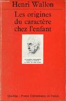 Origines du caractere chez l'enfant, les préludes du sentiment de personnalité