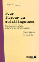 Pour l'amour du multilinguisme, Une histoire d'une monstrueuse extravagance