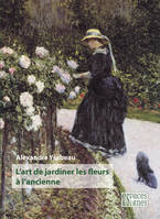 L'art de jardiner les fleurs à l'ancienne