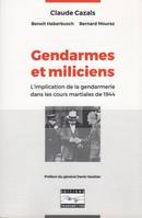 Gendarmes et miliciens, L'implication de la gendarmerie dans les cours martiales de 1944