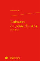 Naissance du genre des Ana (1574-1712)