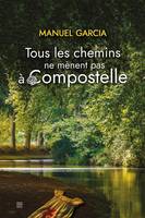 Tous les chemins ne mènent pas à Compostelle