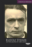 Rudolf Steiner, Entre lucifer et arhiman