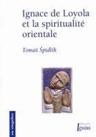 Ignace de Loyola et la spiritualité orientale