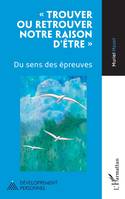 « Trouver ou retrouver notre raison d'être », Du sens des épreuves