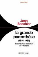 La Grande parenthèse (1914-1991), essai sur un accident de l'histoire