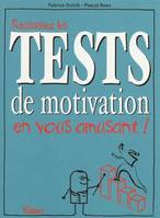 REUSSISSEZ LES TESTS DE MOTIVATION EN VOUS AMUSANT !