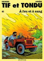 41, Tif et Tondu - Tome 41 - À feu et à sang