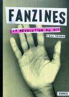 Fanzines. La révolution du diy, la révolution du DIY