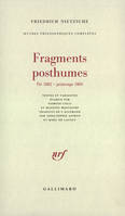 Œuvres philosophiques complètes, IX : Fragments posthumes, (Été 1882 - Printemps 1884)