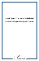 LE MOUVEMENT NOIR AU VENEZUELA, Revendication identitaire et modernité