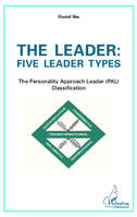 The leader : five leader types, The Personality Approach Leader (PAL) Classification