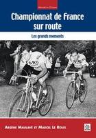 Championnat de France sur route, les grands moments