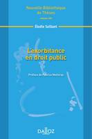 L'exorbitance en droit public. Volume 109, Nouvelle Bibliothèque de Thèses