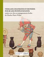 Vieilles chansons et rondes pour les petits enfants, notées avec des accompagnements faciles