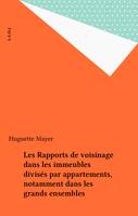 Les Rapports de voisinage dans les immeubles divisés par appartements, notamment dans les grands ensembles