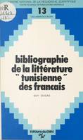 Bibliographie de la littérature tunisienne des Français : 1881-1980