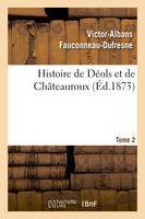 Histoire de Déols et de Châteauroux Tome 2