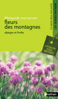 Miniguide tout terrain : Fleurs des montagnes - Alpages et forêts