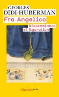 Fra Angelico, Dissemblance et figuration