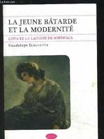 La jeune bâtarde et la modernité - Goya et 