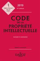 Code de la propriété intellectuelle 2019, annoté et commenté - 19e ed.