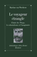 Le Voyageur étranglé, L'Inde des Thugs, le colonialisme et l'imaginaire