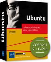 Ubuntu - Coffret de 2 livres : Utilisez et administrez votre système Linux