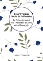 Le poète extravagant avec l'assemblée des filous et des filles de joies