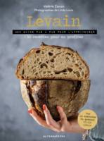 Levain, Mon guide pas à pas pour l'apprivoiser + 40 recettes pour en profiter