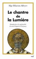 Le Chantre de la Lumière, introduction à la spiritualité de saint Grégoire de Nazianze
