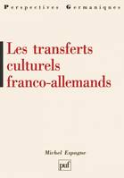 LES TRANSFERTS CULTURELS FRANCO-ALLEMANDS