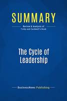 Summary: The Cycle of Leadership, Review and Analysis of Tichy and Cardwell's Book