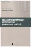 la circulation des personnes et de leur statut dans un monde globalise