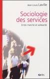 Sociologie des services - Entre marché et solidarité, entre marché et solidarité