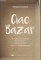 Ciao bazar - Ranger ses objets, ses émotions, ses habitudes avec le Tri Conscient