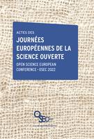 Actes des Journées européennes de la science ouverte, Open Science European Conference – OSEC 2022