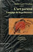 L'art pariétal. Langage de la Préhistoire, langage de la Préhistoire