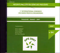 RECENTS PROGRES EN GENIE DES PROCEDES N. 94 : GPE 2007 / 1ST INTERNATIONAL CONGRESS ON GREEN PROCESS