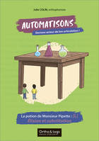 Automatisons - La potion de Monsieur Pipette : [L] Élision et substitution, Deviens acteur de ton articulation !