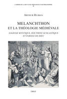 Melanchthon et la théologie médiévale, Sagesse mystique, doctrine scolastique et Parole de Dieu
