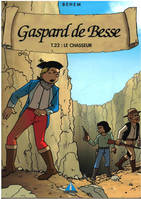 LE CHASSEUR, GASPARD DE BESSE TOME 22