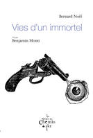 Vies d'un immortel