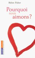 Pourquoi nous aimons ?