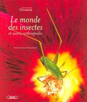 LE MONDE DES INSECTES ET AUTRES ARTHROPODES, et autres arthropodes