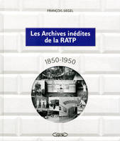 Le archives inédites de laRATP, 1850-1950