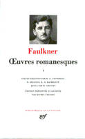 Oeuvres romanesques / Faulkner., 1, Œuvres romanesques (Tome 1)