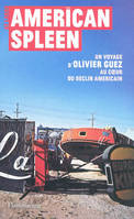 American spleen, Un voyage d'Olivier Guez au coeur du déclin américain