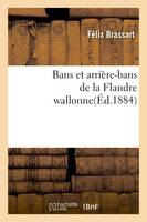 Bans et arrière-bans de la Flandre wallonne(Éd.1884)